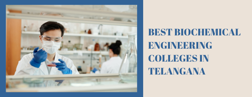 Best Biochemical Engineering Colleges in Telangana